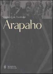 Gli arapaho. Il popolo del sentiero dei bisonti