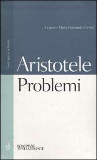 Problemi. Testo greco a fronte - Aristotele - Libro Bompiani 2002, Testi a fronte | Libraccio.it