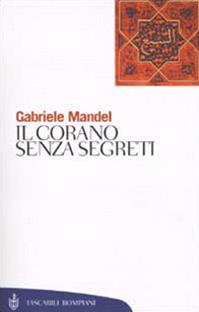 Il Corano senza segreti - Gabriele Mandel - Libro Bompiani 2002, Tascabili. Saggi | Libraccio.it