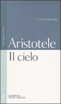 Il cielo. Testo greco a fronte - Aristotele - Libro Bompiani 2002, Testi a fronte | Libraccio.it