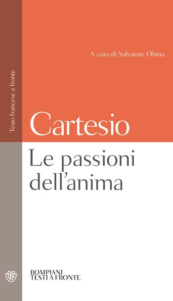 Le passioni dell'anima. Testo francese a fronte - Renato Cartesio - Libro Bompiani 2003, Testi a fronte | Libraccio.it