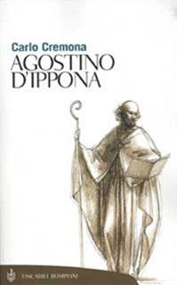 Agostino d'Ippona - Carlo Cremona - Libro Bompiani 2003, Tascabili. Saggi | Libraccio.it