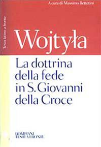 La dottrina della fede in S. Giovanni della Croce. Testo latino a fronte - Giovanni Paolo II - Libro Bompiani 2003, Testi a fronte | Libraccio.it