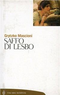 Saffo di Lesbo - Grytzko Mascioni - Libro Bompiani 2003 | Libraccio.it