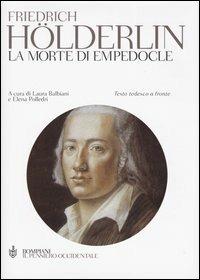 La morte di Empedocle. Testo tedesco a fronte - Friedrich Hölderlin - Libro Bompiani 2003, Il pensiero occidentale | Libraccio.it