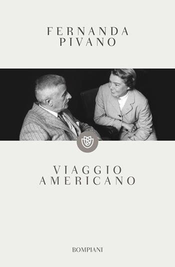 Viaggio americano - Fernanda Pivano - Libro Bompiani 2017, Tascabili varia | Libraccio.it