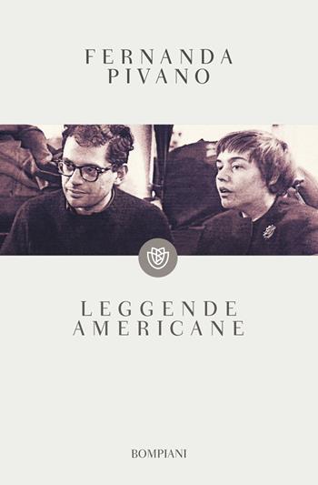 Leggende americane - Fernanda Pivano - Libro Bompiani 2017, Tascabili. Saggi | Libraccio.it