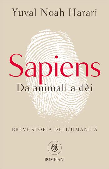 Sapiens. Da animali a dèi. Breve storia dell'umanità - Yuval Noah Harari - Libro Bompiani 2017, I grandi tascabili | Libraccio.it