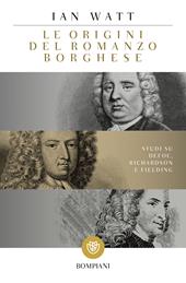 Le origini del romanzo borghese. Studi su Defoe, Richardson e Fielding