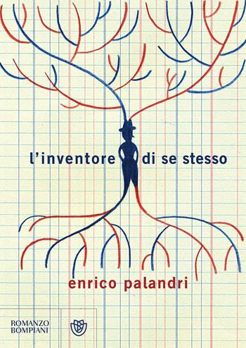 L'inventore di se stesso - Enrico Palandri - Libro Bompiani 2017, Letteraria italiana | Libraccio.it