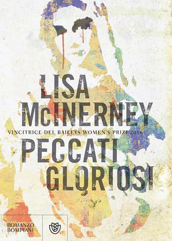 Peccati gloriosi - Lisa McInerney - Libro Bompiani 2017, Letteraria straniera | Libraccio.it