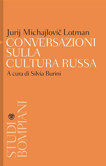 Conversazioni sulla cultura russa - Jurij Mihajlovic Lotman - Libro Bompiani 2017, Studi Bompiani | Libraccio.it