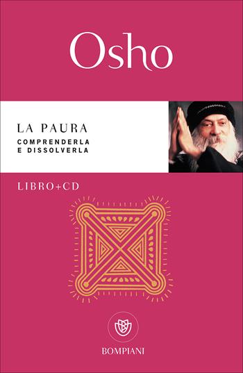 La paura. Comprenderla e dissolverla. Con CD-Audio - Osho - Libro Bompiani 2017, Tascabili. Saggi | Libraccio.it