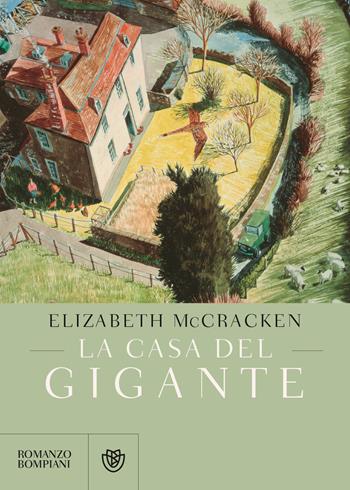 La casa del gigante - Elizabeth McCracken - Libro Bompiani 2018, Letteraria straniera | Libraccio.it