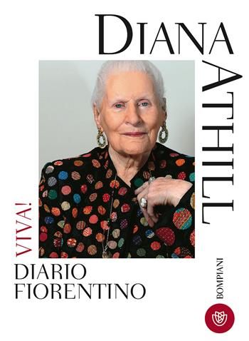 Viva! Diario fiorentino - Diana Athill - Libro Bompiani 2017, I grandi tascabili | Libraccio.it