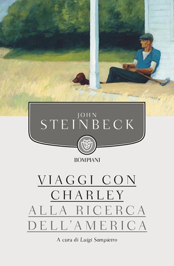 Viaggi con Charley. Alla ricerca dell'America - John Steinbeck - Libro Bompiani 2017, Tascabili narrativa | Libraccio.it