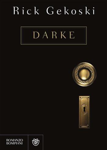 Darke - Rick Gekoski - Libro Bompiani 2017, Letteraria straniera | Libraccio.it