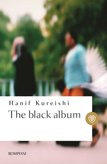 The black album - Hanif Kureishi - Libro Bompiani 2018, Tascabili narrativa | Libraccio.it