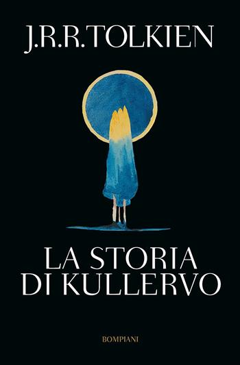 La storia di Kullervo - John R. R. Tolkien - Libro Bompiani 2017, Tascabili narrativa | Libraccio.it