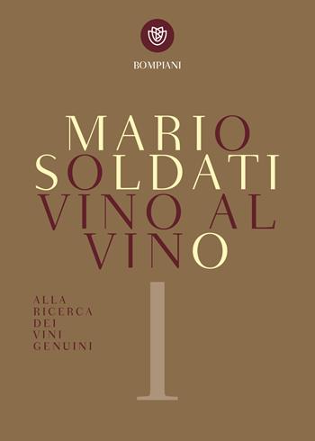 Vino al vino - Mario Soldati - Libro Bompiani 2017, Tascabili. Saggi | Libraccio.it