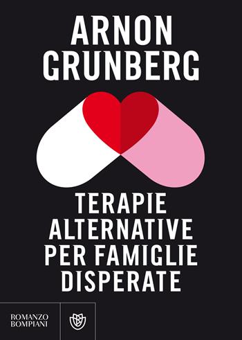 Terapie alternative per famiglie disperate - Arnon Grunberg - Libro Bompiani 2019, Narrativa straniera | Libraccio.it