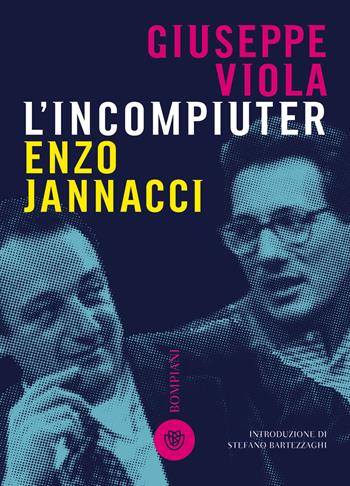 L'incompiuter - Enzo Jannacci, Giuseppe Viola - Libro Bompiani 2018, Tascabili narrativa | Libraccio.it