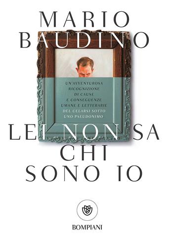 Lei non sa chi sono io - Mario Baudino - Libro Bompiani 2017, PasSaggi | Libraccio.it