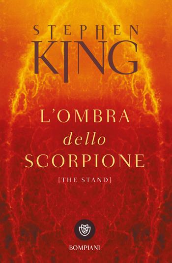 L'ombra dello scorpione (The stand) - Stephen King - Libro Bompiani 2017, Tascabili narrativa | Libraccio.it