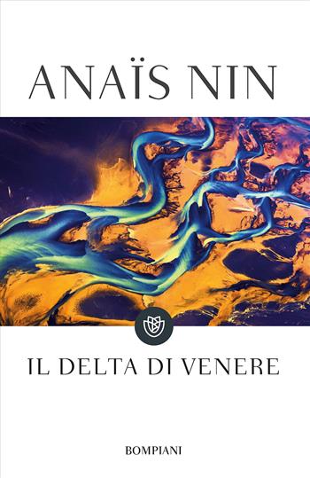 Il delta di Venere - Anaïs Nin - Libro Bompiani 2017, Tascabili narrativa | Libraccio.it