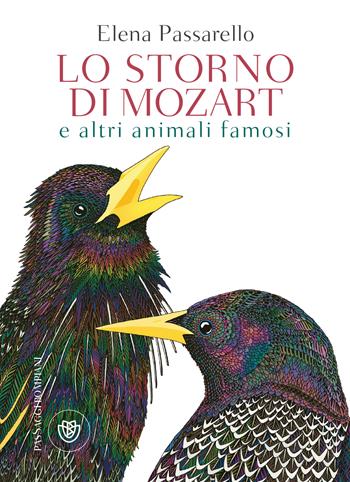 Lo storno di Mozart e altri animali famosi - Elena Passarello - Libro Bompiani 2018, PasSaggi | Libraccio.it