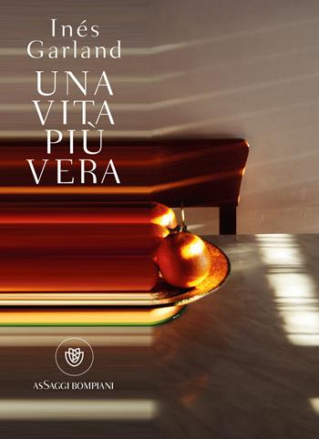 Una vita più vera - Inés Garland - Libro Bompiani 2018, Letteraria straniera | Libraccio.it
