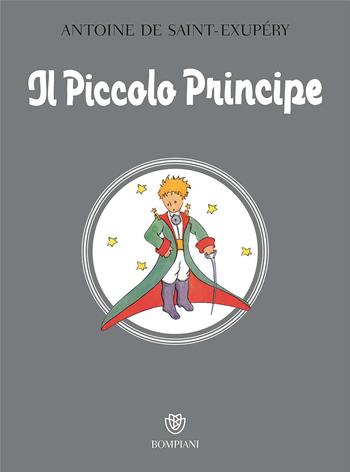 Il Piccolo Principe - Antoine de Saint-Exupéry - Libro Bompiani 2017, Tascabili narrativa | Libraccio.it