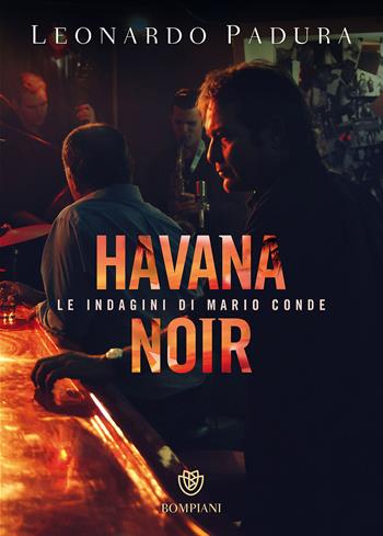 Havana noir. Le indagini di Mario Conde - Leonardo Padura - Libro Bompiani 2017, Tascabili narrativa | Libraccio.it