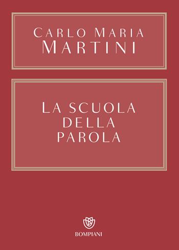 La scuola della Parola - Carlo Maria Martini - Libro Bompiani 2018, Saggistica | Libraccio.it