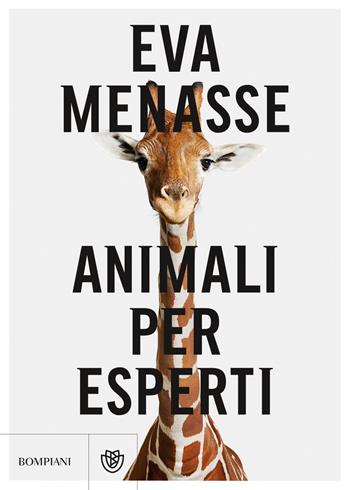 Animali per esperti - Eva Menasse - Libro Bompiani 2019, Narrativa straniera | Libraccio.it