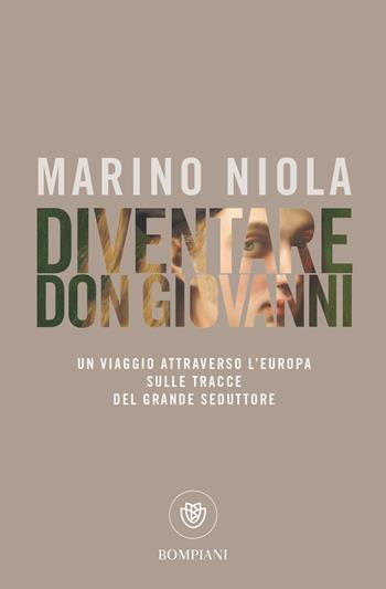 Diventare don Giovanni - Marino Niola - Libro Bompiani 2019, Tascabili. Saggi | Libraccio.it