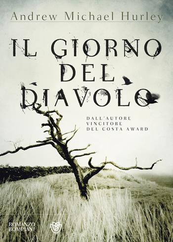 Il giorno del diavolo - Andrew Michael Hurley - Libro Bompiani 2019, Letteraria straniera | Libraccio.it