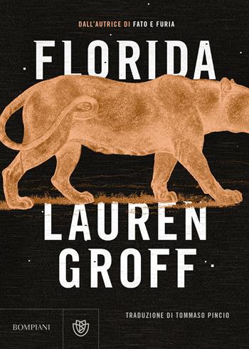 Florida - Lauren Groff - Libro Bompiani 2018, Narrativa straniera | Libraccio.it