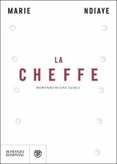 La cheffe. Romanzo di una cuoca