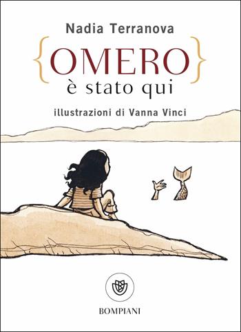 Omero è stato qui - Nadia Terranova - Libro Bompiani 2019, Ragazzi | Libraccio.it