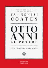Otto anni al potere. Una tragedia americana