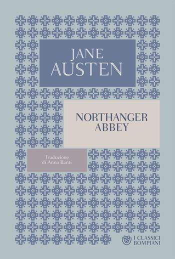 Northanger Abbey - Jane Austen - Libro Bompiani 2018, I Classici Bompiani | Libraccio.it
