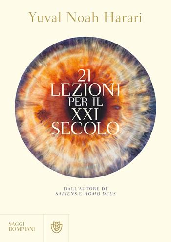 21 lezioni per il XXI secolo - Yuval Noah Harari - Libro Bompiani 2018, Saggi Bompiani | Libraccio.it