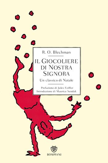 Il giocoliere di nostra signora. Un classico di Natale - R. O. Blechman - Libro Bompiani 2018, Illustrati | Libraccio.it