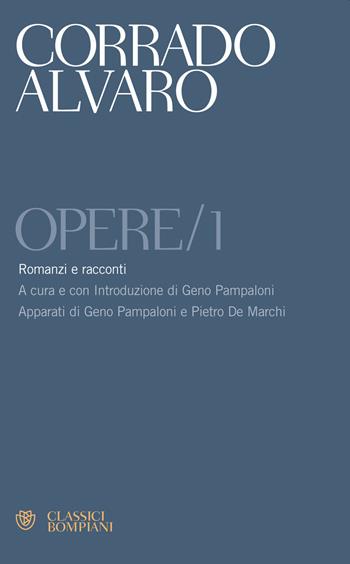 Opere. Vol. 1: Romanzi e racconti - Corrado Alvaro - Libro Bompiani 2018, Classici | Libraccio.it
