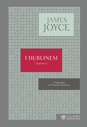 I dublinesi - James Joyce - Libro Bompiani 2018, I Classici Bompiani | Libraccio.it
