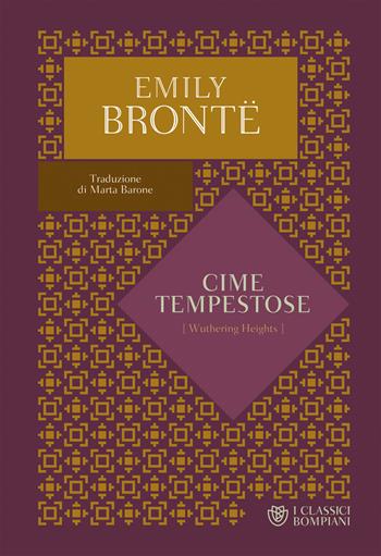 Cime tempestose - Emily Brontë - Libro Bompiani 2018, I Classici Bompiani | Libraccio.it