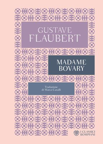 Madame Bovary - Gustave Flaubert - Libro Bompiani 2018, Tascabili classici | Libraccio.it