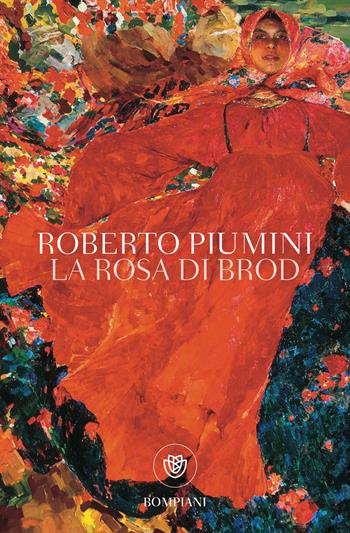 La rosa di Brod - Roberto Piumini - Libro Bompiani 2019, Tascabili narrativa | Libraccio.it