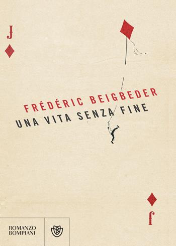 Una vita senza fine - Frédéric Beigbeder - Libro Bompiani 2019, Narrativa straniera | Libraccio.it